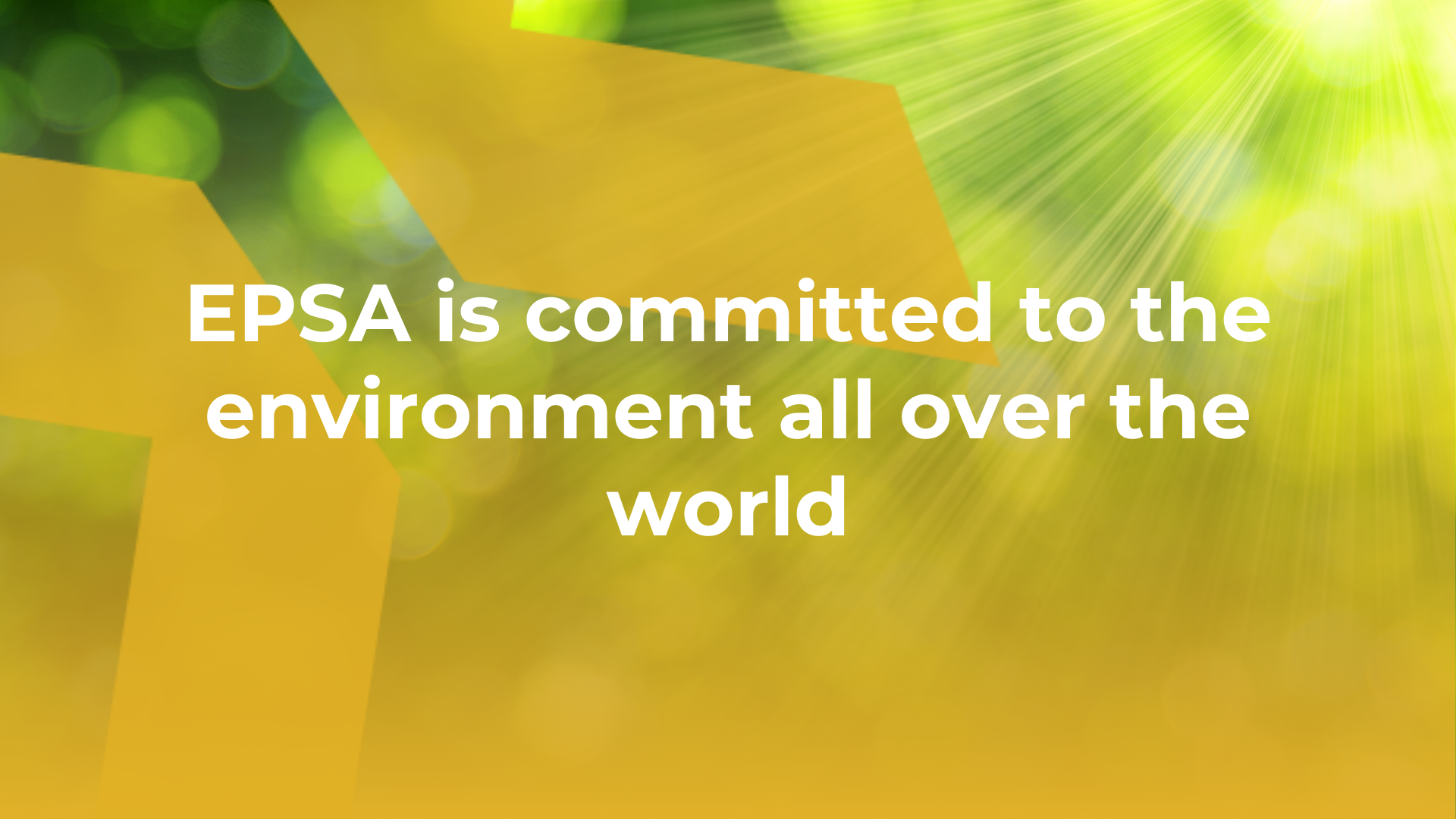 EPSA is committed to the environment all over the world