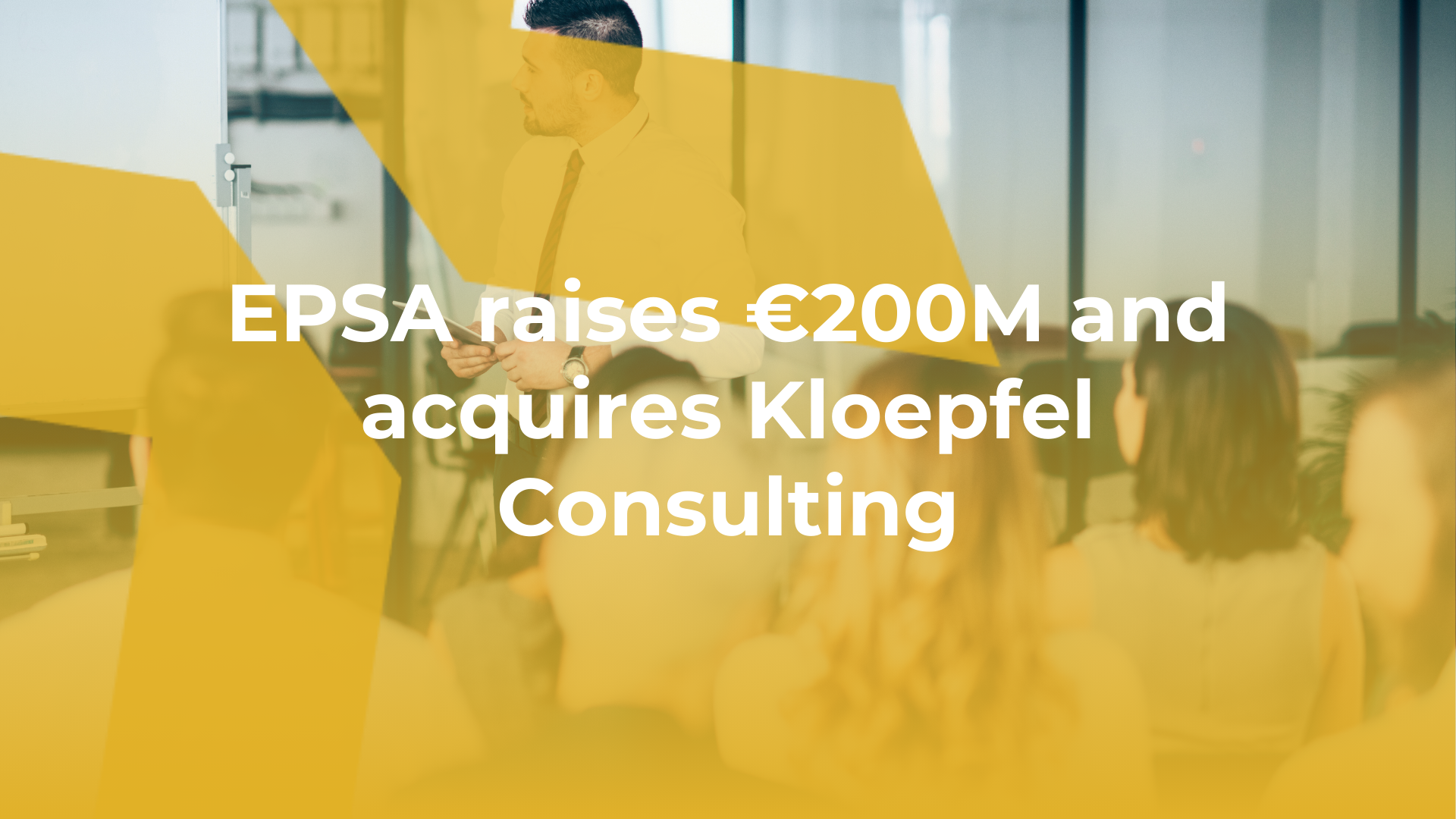 EPSA closes its successful fundraising campaign with the injection of 200 M€ by investors and acquires kloepfel consulting