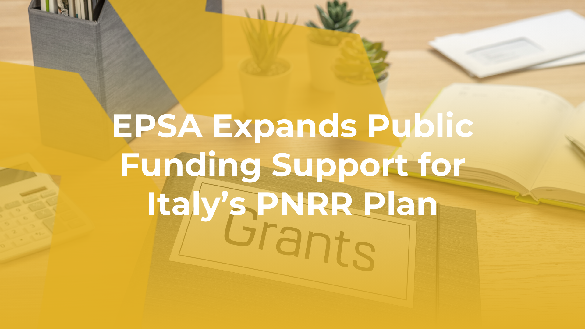 EPSA, European leader in public funding “Next Generation”, extend is activity for the Italian recovery plan (PNRR)