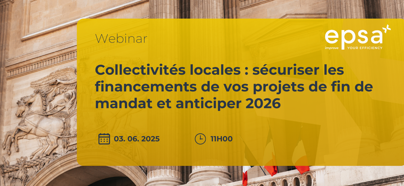 Collectivités locales : sécuriser les financements de vos projets de fin de mandat et anticiper 2026