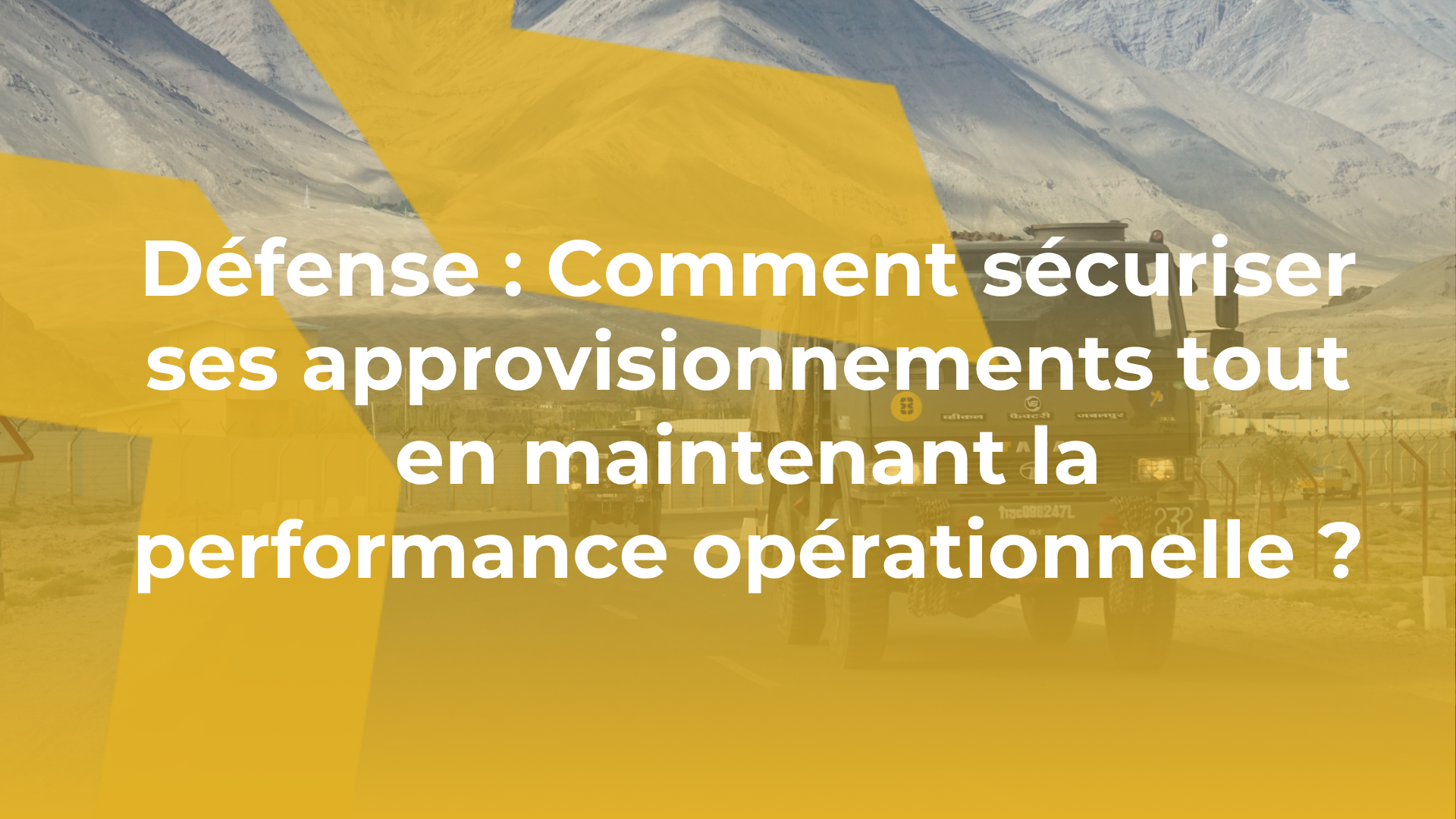 Défense : Comment sécuriser ses approvisionnements tout en maintenant la performance opérationnelle ?