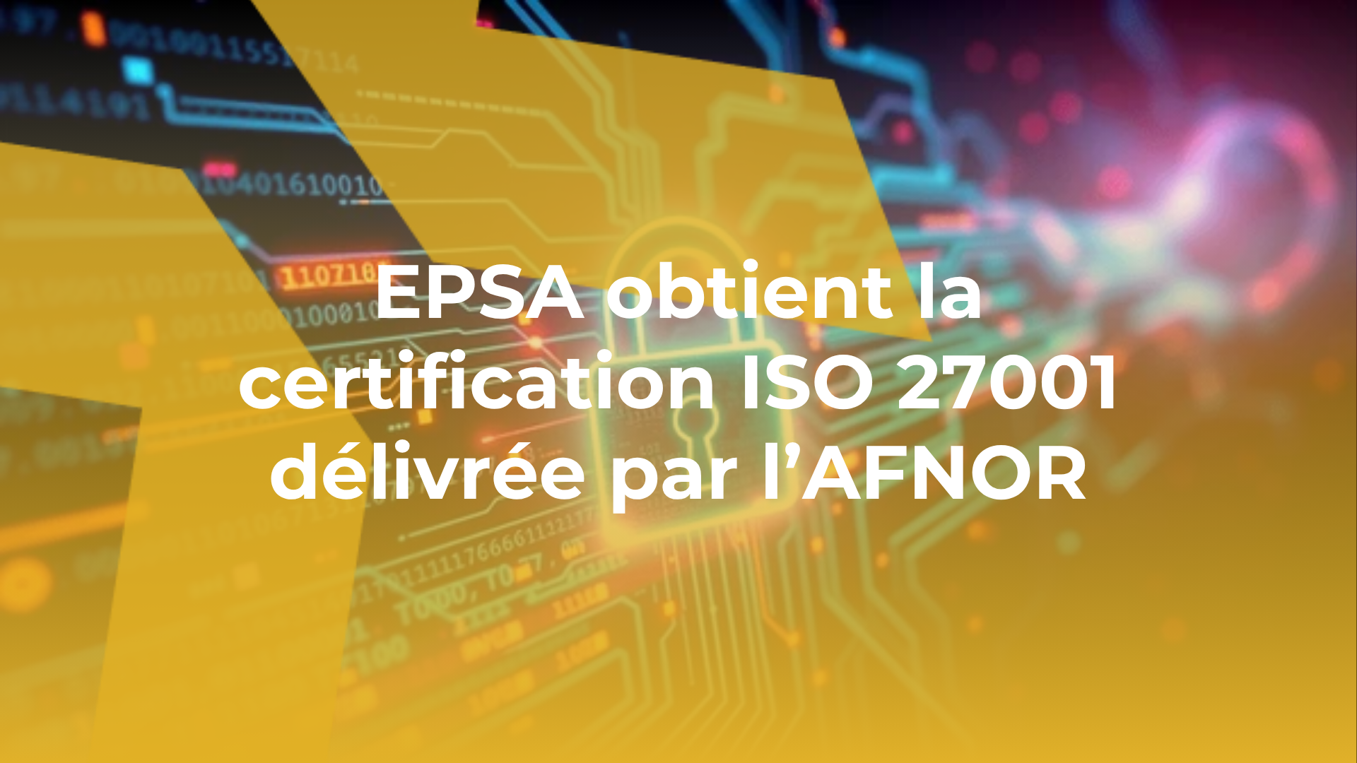 EPSA obtient la certification ISO 27001