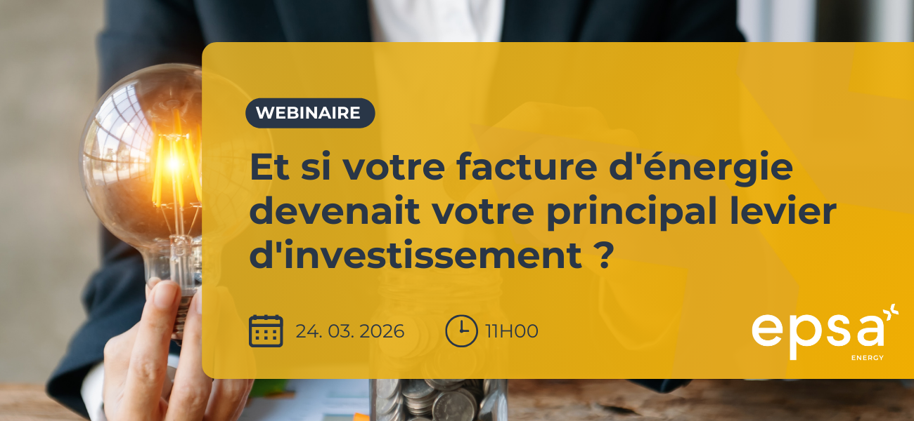 webinaire-epsa-energy-et-si-votre-facture-denergie-devenant-votre-principal-levier-dinvestissement.png