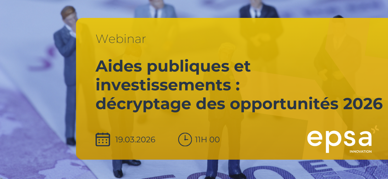 Aides publiques et investissement : décryptage des opportunités 2026 - EPSA