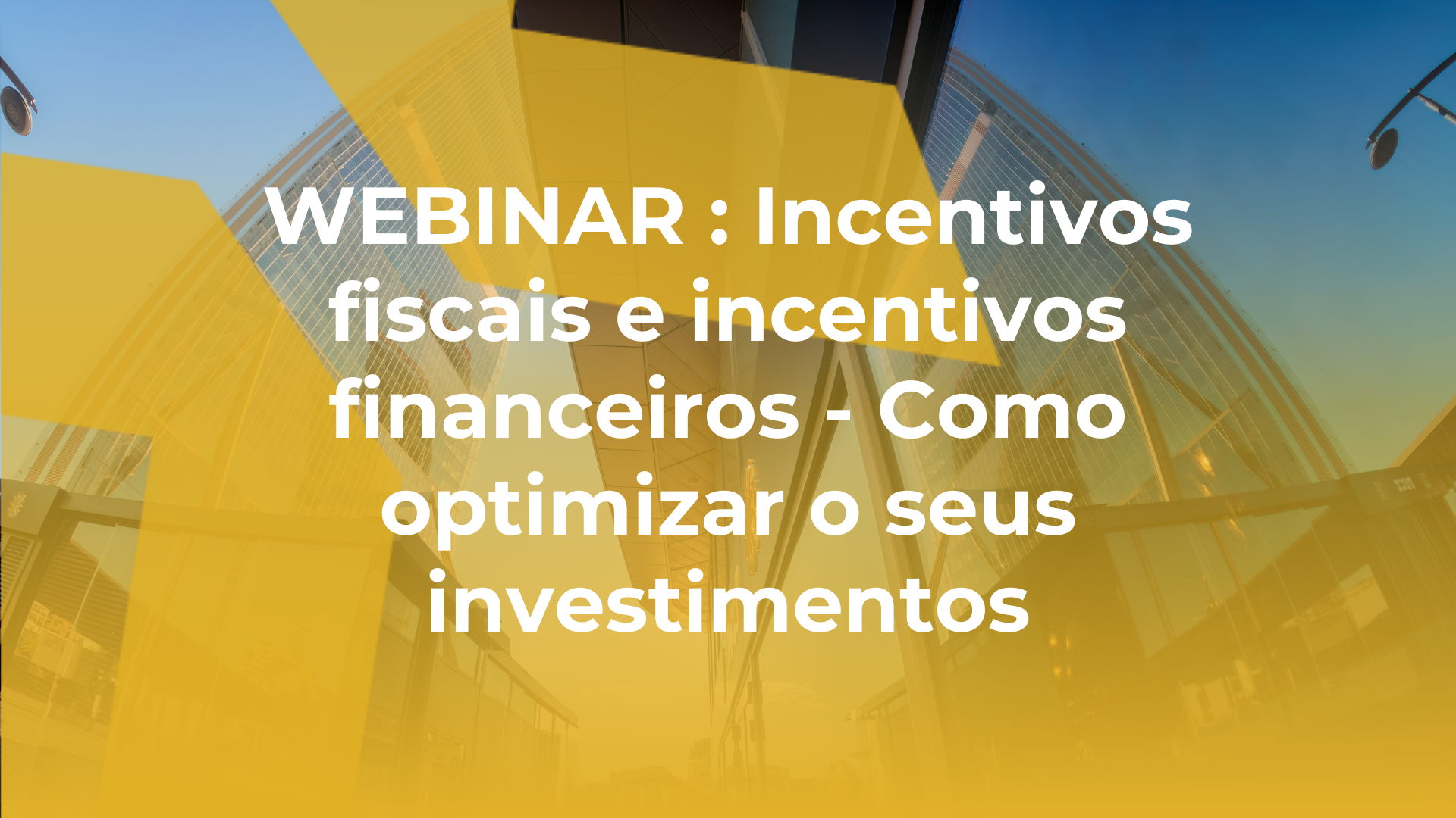 Webinar incentivos fiscais e incentivos financeiros