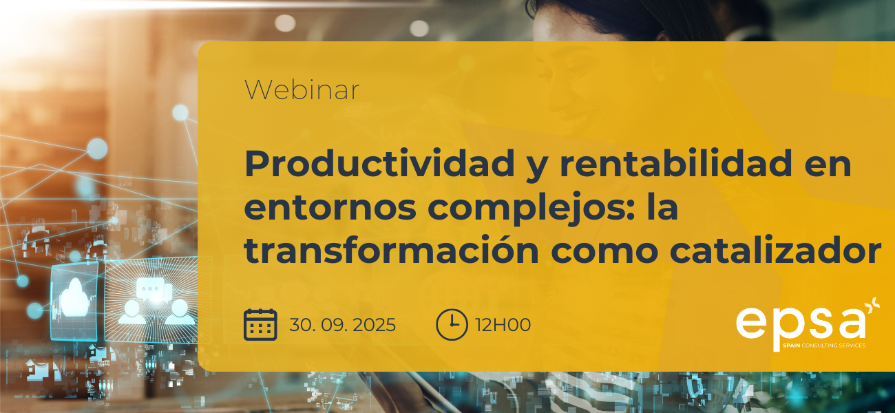Webinar Productividad y rentabilidad en entornos complejos: la transformación como catalizador